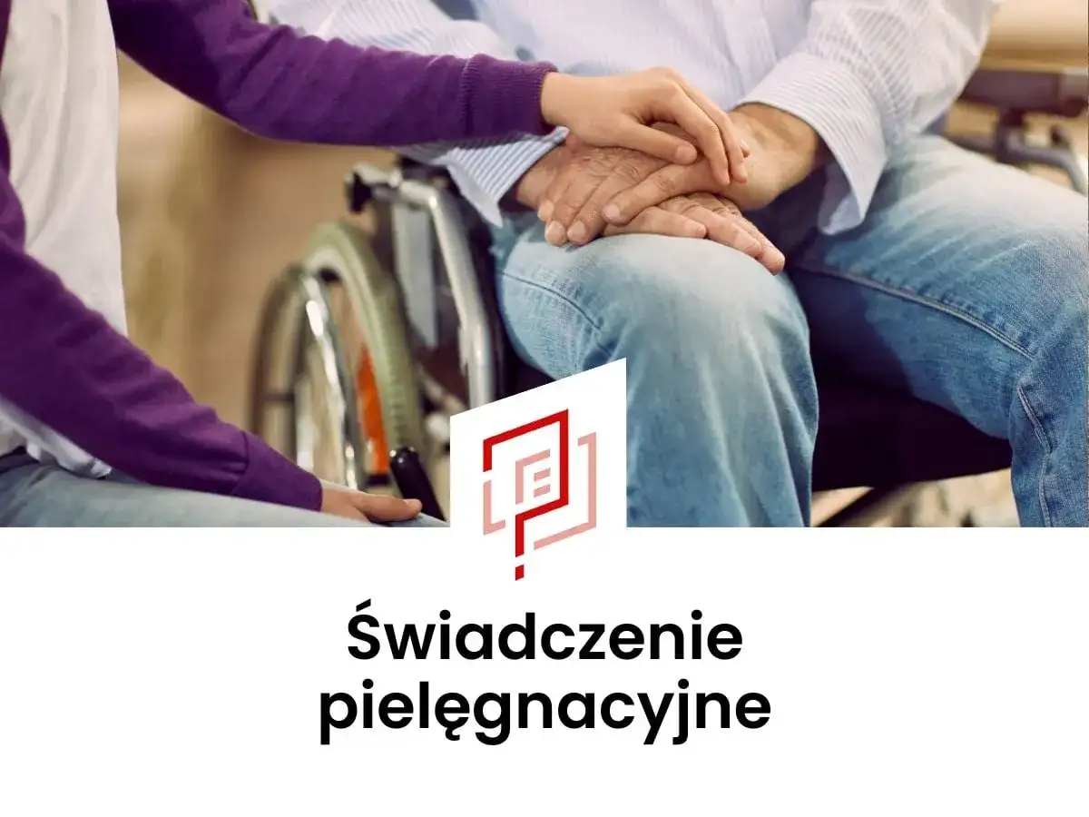 Zasiłek pielęgnacyjny - ile wynosi i komu przysługuje?