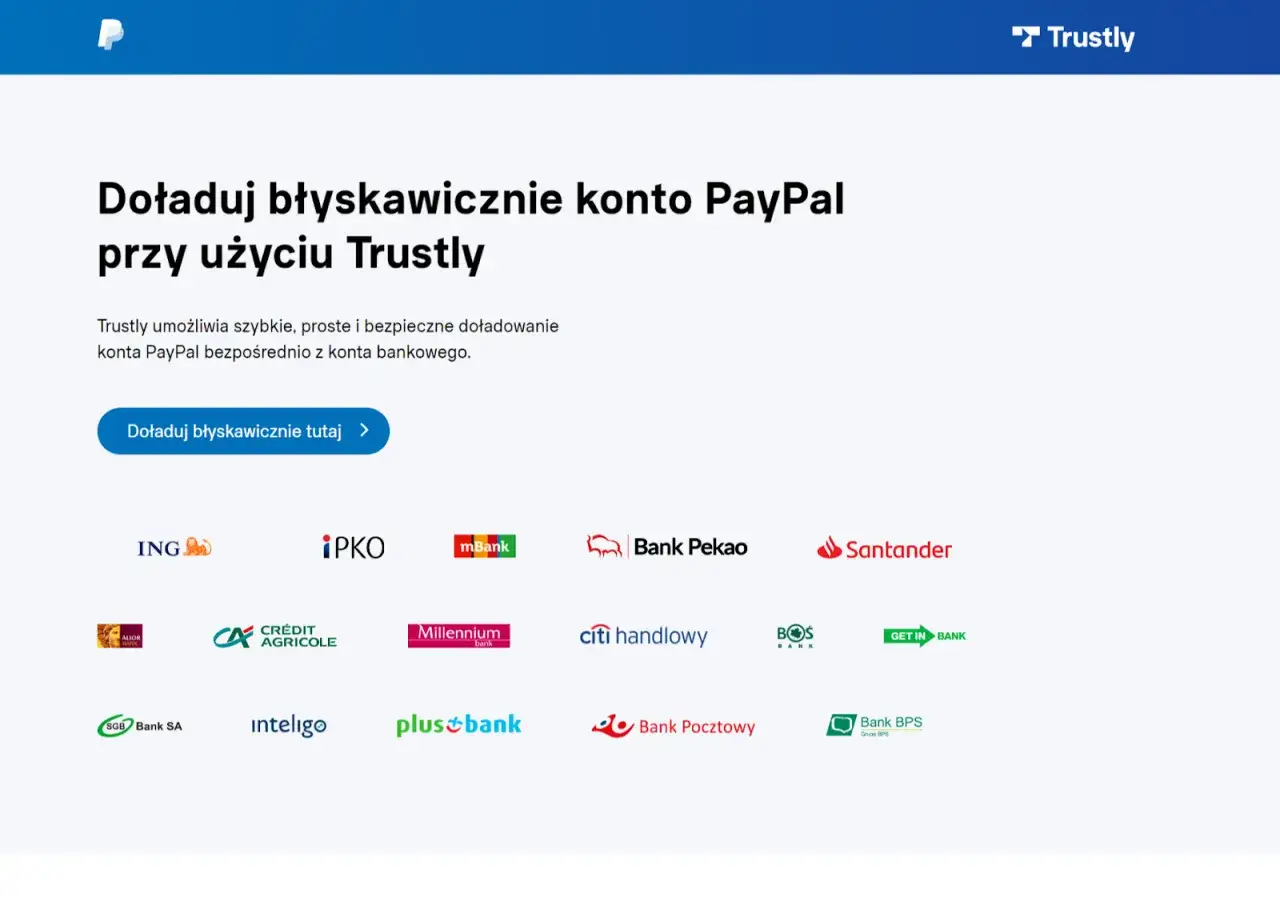 Jak przelać pieniądze na PayPal? Trustly umożliwia szybkie doładowanie konta PayPal z Twojego banku. Zobacz loga banków.