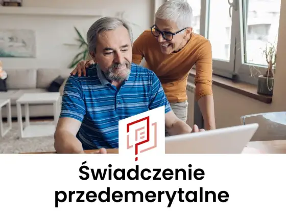 Świadczenie przedemerytalne - zasady, limity i wniosek