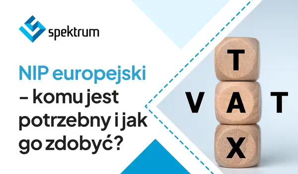 Drewniane kostki z literami VAT ułożone jedna na drugiej, obok logo "spektrum" i tekstu o NIP europejskim.