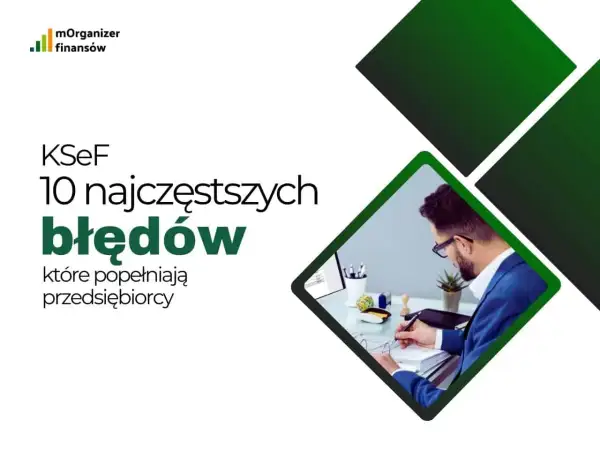 Mężczyzna w okularach pisze w notatniku przy biurku. Tekst: KSeF 10 najczęstszych błędów.